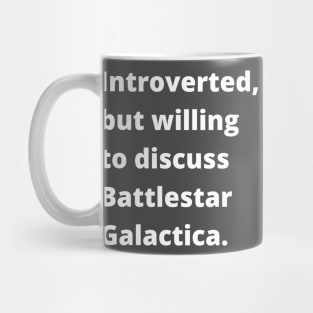 Introverted, but willing to discuss Battlestar Galactica. Mug